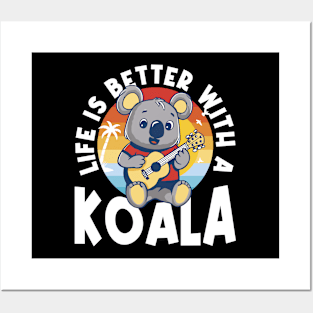 Koala - Life Is Better With Koala Posters and Art